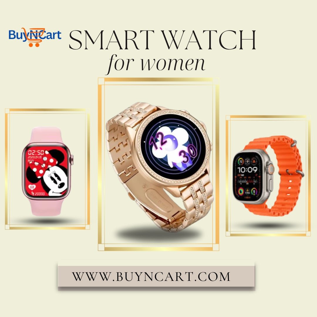 Smart Watch For Women - Buyncart